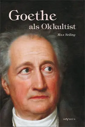 Seiling |  Goethe als Okkultist | Buch |  Sack Fachmedien