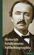 Schliemann |  Heinrich Schliemann: Selbstbiographie | Buch |  Sack Fachmedien