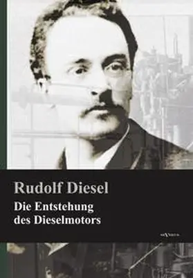 Diesel |  Die Entstehung des Dieselmotors | Buch |  Sack Fachmedien