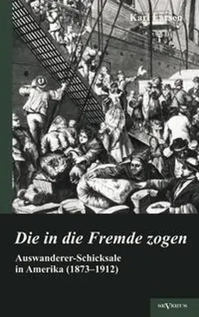 Larsen |  Auswanderer-Schicksale in Amerika (1873-1912): Die in die Fremde zogen | Buch |  Sack Fachmedien