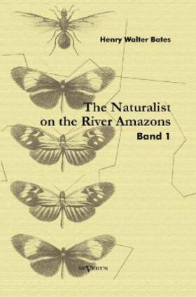 Bates |  The Naturalist on the River Amazons | Buch |  Sack Fachmedien
