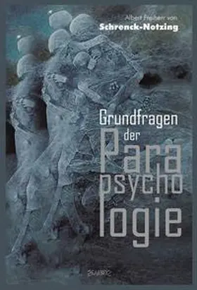 Schrenck-Notzing |  Grundfragen der Parapsychologie | Buch |  Sack Fachmedien