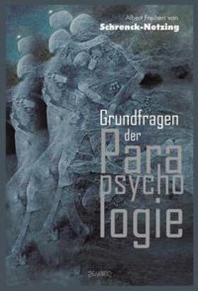 Schrenck-Notzing | Grundfragen der Parapsychologie | Buch | 978-3-86347-445-4 | sack.de