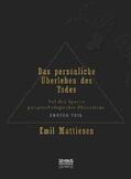 Mattiesen |  Das persönliche Überleben des Todes, Bd. 1 | Buch |  Sack Fachmedien