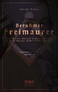 Kohut |  Berühmte Freimaurer: W. A. Mozart, Königin Luise von Preußen, Friedrich Rückert, Ferdinand Freiligrath | Buch |  Sack Fachmedien