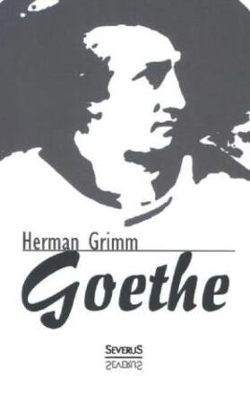 Grimm |  Goethe. Eine Biographie | Buch |  Sack Fachmedien