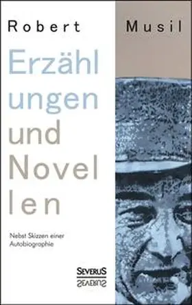Musil |  Erzählungen und Novellen. Nebst Skizzen einer Autobiographie | Buch |  Sack Fachmedien