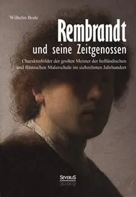 Bode |  Rembrandt und seine Zeitgenossen: Rubens, van Dyck, Vermeer und viele andere | Buch |  Sack Fachmedien