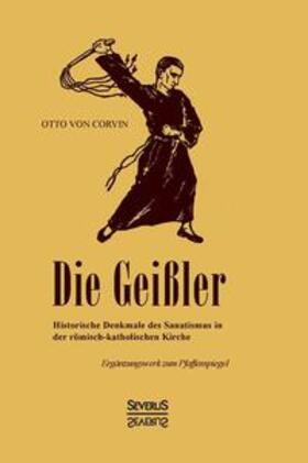 von Corvin / Corvin-Wiersbitzki | Die Geißler | Buch | 978-3-86347-759-2 | sack.de