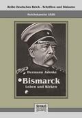 Jahnke / Bedey |  Reichskanzler Otto von Bismarck - Sein Leben und Wirken | Buch |  Sack Fachmedien