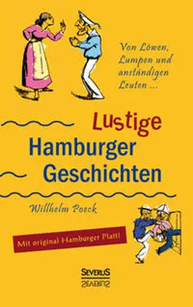 Poeck |  Von Löwen, Lumpen und anständigen Leuten: Lustige Hamburger Geschichten. Mit Plattdeutsch | Buch |  Sack Fachmedien