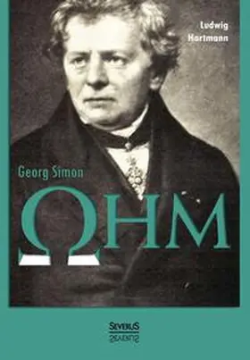 Hartmann |  Georg Simon Ohm. Briefe, Urkunden und Dokumente | Buch |  Sack Fachmedien