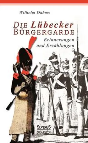 Schaper / Dahms |  Die Lübecker Bürgergarde | Buch |  Sack Fachmedien