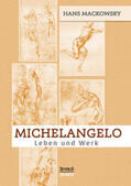 Mackowsky / Bedey |  Michelangelo. Leben und Werk | Buch |  Sack Fachmedien