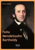 Wolff |  Felix Mendelssohn Bartholdy | Buch |  Sack Fachmedien