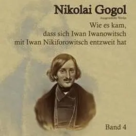 Gogol / Gogol' |  Wie es kam, dass sich Iwan Iwanowitsch mit Iwan Nikiforowitsch entzweit hat | Sonstiges |  Sack Fachmedien