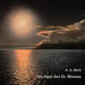 Wells |  Die Insel des Dr. Moreau | Sonstiges |  Sack Fachmedien