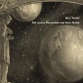 Wells |  Die ersten Menschen auf dem Mond | Sonstiges |  Sack Fachmedien