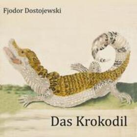 Dostojewski / Dostoevskij |  Dostojewski, F: Krokodil/MP | Sonstiges |  Sack Fachmedien