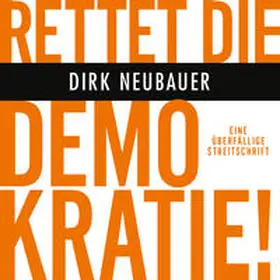 Neubauer |  Rettet die Demokratie! | Sonstiges |  Sack Fachmedien