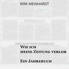 Meinhardt |  Wie ich meine Zeitung verlor | Sonstiges |  Sack Fachmedien