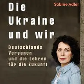 Adler |  Die Ukraine und wir | Sonstiges |  Sack Fachmedien
