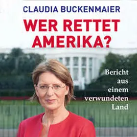Buckenmaier |  Wer rettet Amerika? | Sonstiges |  Sack Fachmedien