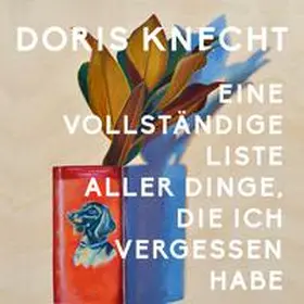 Knecht |  Eine vollständige Liste aller Dinge, die ich vergessen habe | Sonstiges |  Sack Fachmedien