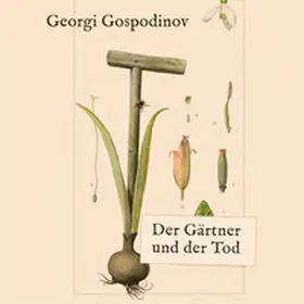 Gospodinov |  Der Gärtner und der Tod | Sonstiges |  Sack Fachmedien