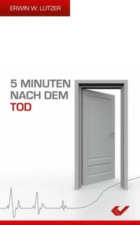 Lutzer | 5 Minuten nach dem Tod | Buch | 978-3-86353-005-1 | www.sack.de