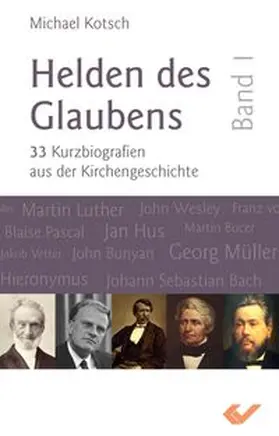 Kotsch |  Helden des Glaubens Band 1 | Buch |  Sack Fachmedien