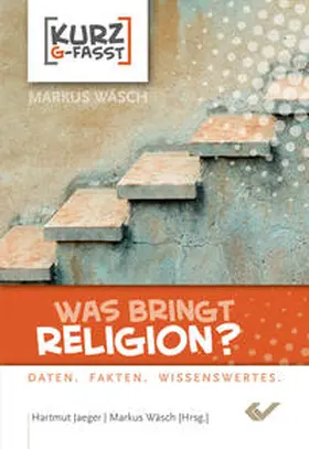 Jaeger / Wäsch |  Was bringt Religion? | Buch |  Sack Fachmedien