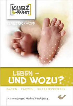 Jaeger / Wäsch / Eickhoff |  Leben – und wozu? | Buch |  Sack Fachmedien