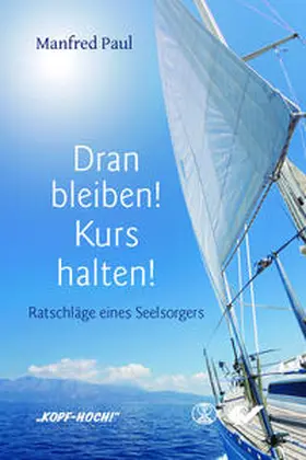 Paul |  Dran bleiben! Kurs halten! | Buch |  Sack Fachmedien