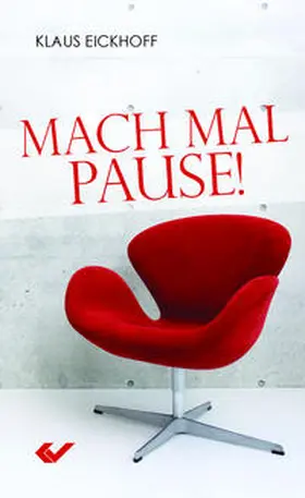 Eickhoff |  Mach mal Pause | Buch |  Sack Fachmedien