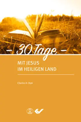 Dyer |  30 Tage mit Jesus im Heiligen Land | Buch |  Sack Fachmedien