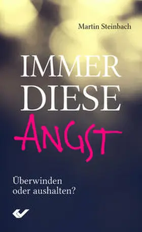 Steinbach |  Immer diese Angst | Buch |  Sack Fachmedien