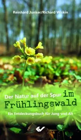 Junker / Wiskin |  Der Natur auf der Spur im Frühlingswald | Buch |  Sack Fachmedien