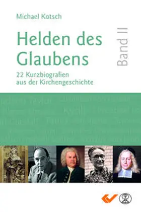 Kotsch |  Helden des Glaubens Band 2 | Buch |  Sack Fachmedien