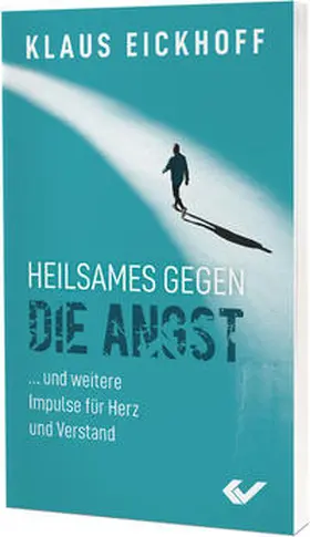Eickhoff |  Heilsames gegen die Angst | Buch |  Sack Fachmedien