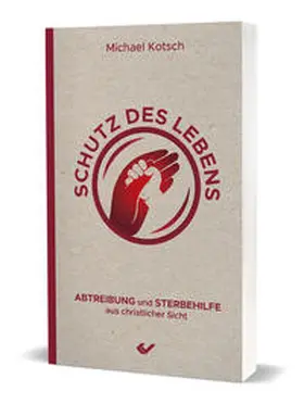 Kotsch |  Schutz des Lebens | Buch |  Sack Fachmedien