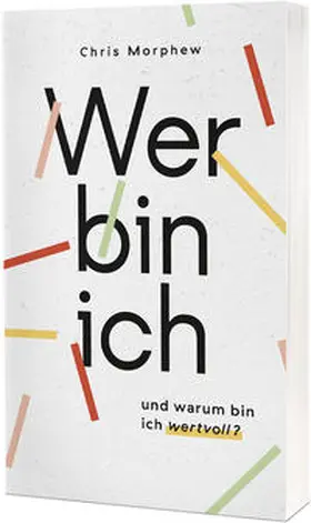 Morphew |  Wer bin ich und warum bin ich wertvoll? | Buch |  Sack Fachmedien