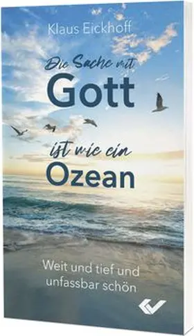 Eickhoff |  Die Sache mit Gott ist wie ein Ozean | Buch |  Sack Fachmedien