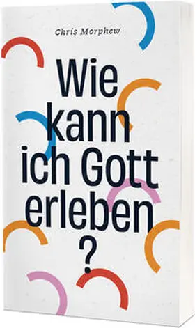 Morphew |  Wie kann ich Gott erleben? | Buch |  Sack Fachmedien