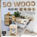 Schneider / Schneider (Neumann) |  So wood - Alles aus Holz | Buch |  Sack Fachmedien