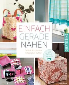 Bara |  Einfach gerade nähen - Deko und Accessoires mit geraden Nähten | Buch |  Sack Fachmedien