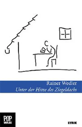 Wedler / Pop |  Unter der Hitze des Ziegeldachs | Buch |  Sack Fachmedien
