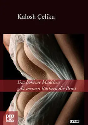 Çeliku / Rothfuss |  Das boheme Mädchen gibt meinen Büchern die Brust | Buch |  Sack Fachmedien