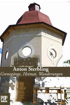 Sterbling |  Grenzgänge, Heimat, Wanderungen | Buch |  Sack Fachmedien