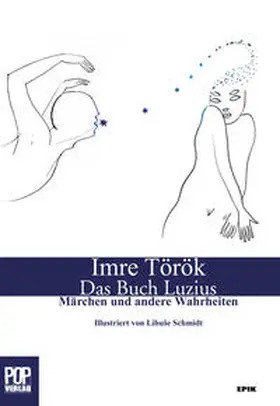 Török |  Das Buch Luzius. Märchen und andere Wahrheiten. Erzählungen. Illustrierte Ausgabe. | Buch |  Sack Fachmedien